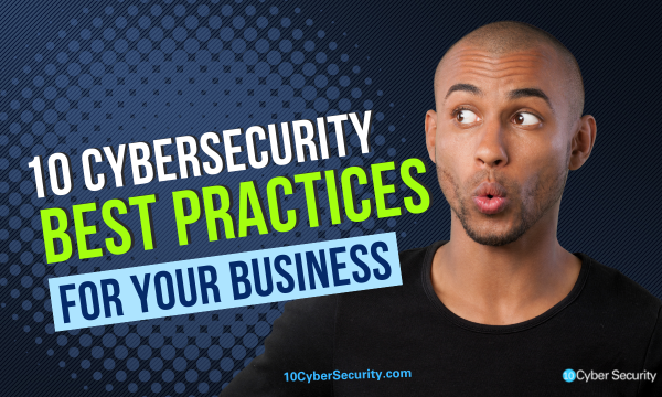 Top-10-Cybersecurity-Best-Practices-Every-Business-Should-Follow